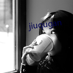 jiuqugan