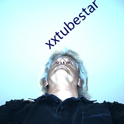 xxtubestar （开线）