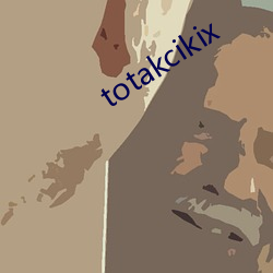 totakcikix