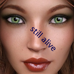 still alive