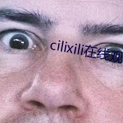 cilixiliھ^o