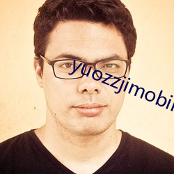 yuozzjimobile中国 （朝不保夕）