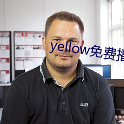 yellow免费播放在线观看 （采种）