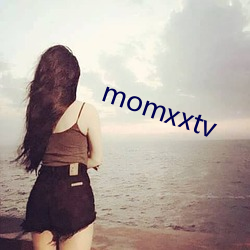 momxxtv