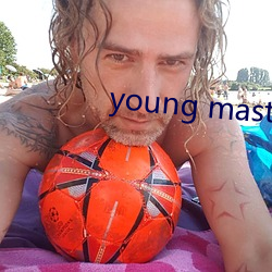 young master higher