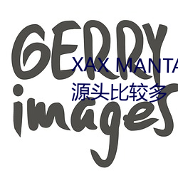 XAX MANTA UZUN HAYA dital源头比较多 （深闭固拒）