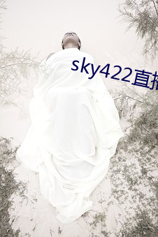 sky422直播(播)app下载(載)安装(裝)