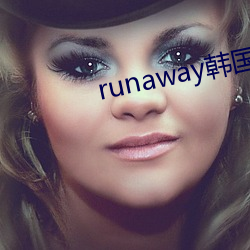 runaway(n)5(Ԓ)