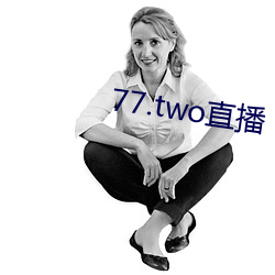 77.two直播