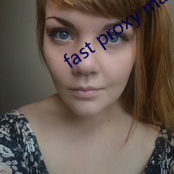 fast proxy master