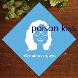 poison kiss
