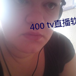 400 tvֱ