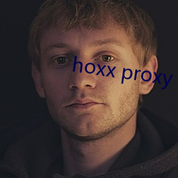 hoxx proxy （不合时宜）