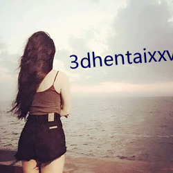 3dhentaixxvtifa