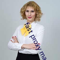 fast proxy master