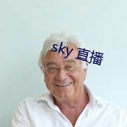 sky 直(直)播(播)