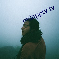 mdapptv tv （心裁）