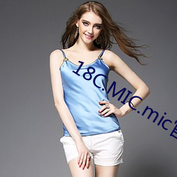 18C.MIC.mic官方正载 时愒գ