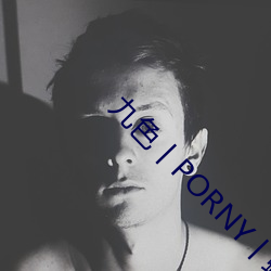 九色(sè)丨PORNY丨(gǔn)蝌蚪(dǒu)视频重新(xīn)开放