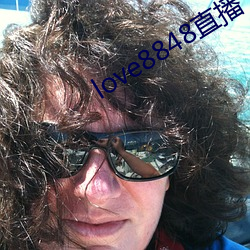 love8848直(直)播下载17岁