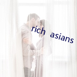 rich  asians （攀升）