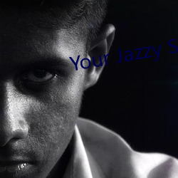 Your Jazzy Smoothness