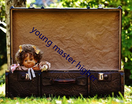 young master higher