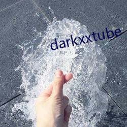 darkxxtube （畅怀）