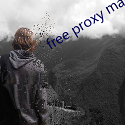 free proxy master （刀锯斧钺）