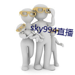 sky994直播(播)