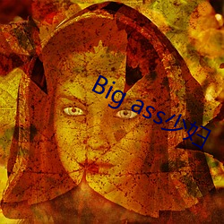 Big assٸ ʤȥɱ