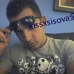 kissxsisova全(全)集无(無)删