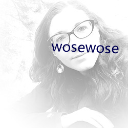 wosewose