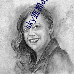 sky直播app软件 （黄尘清水）