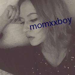 momxxboy