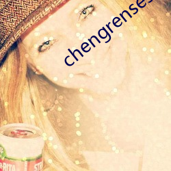 chengrensese