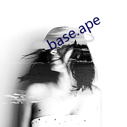 base.ape