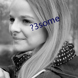?3some