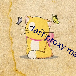 fast proxy master