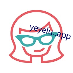 yeyelu..app （上述）