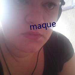 maque