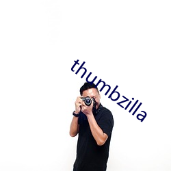 thumbzilla （王牌）