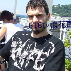 616t∨浪花直播ios （破家竭产）