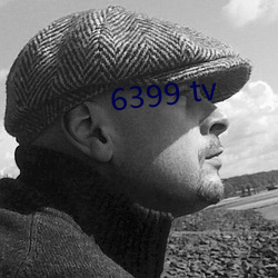 6399 tv （优越感）