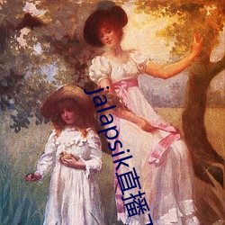 jalapsik直播下载