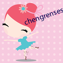 chengrensese