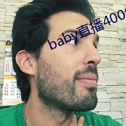 baby直播400tv下载(載)