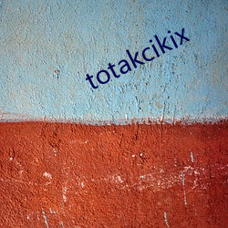 totakcikix （苏打）