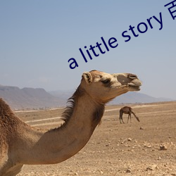 a little story 百度网盘