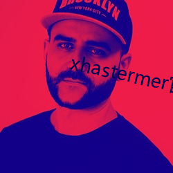 xhastermer()